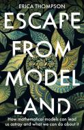 Escape From Model Land di Erica Thompson edito da John Murray Press