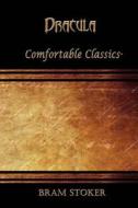 Dracula: Comfortable Classics di Bram Stoker edito da Createspace Independent Publishing Platform