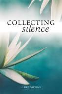 Collecting Silence di Ulrike Narwani edito da Ronsdale Press