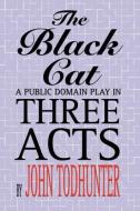 The Black Cat di John Todhunter edito da Wildside Press
