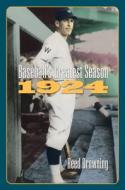 Baseball's Greatest Season, 1924 di Reed Browning edito da University of Massachusetts Press