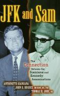 JFK and Sam: The Connection Between the Giancana and Kennedy Assassinations di Antoinette Giancana, John R. Hughes, Thomas H. Jobe edito da CUMBERLAND HOUSE PUB