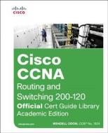 Cisco Ccna Routing And Switching 200-120 Official Cert Guide Library di Wendell Odom edito da Pearson Education (us)