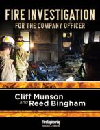 Fire Investigation For The Company Officer di Cliff Munson, Reed Bingham edito da Pennwell Books