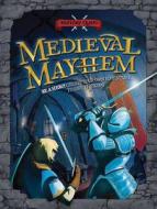 Medieval Mayhem di Tim Knapman, Timothy Knapman edito da QEB Publishing