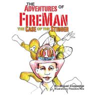 The Adventures of FireMan and The Case of The Stinger di Miguel Coppedge edito da Halo Publishing International