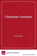 Character Compass di Scott Seider edito da Harvard Education Press
