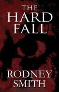 The Hard Fall di Rodney edito da America Star Books