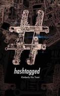 #Hashtagged di Kimberly Hix Trant edito da Tate Publishing & Enterprises