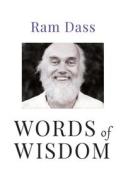 Words of Wisdom: Quotations from One of the World's Foremost Spiritual Leaders di Ram Dass edito da INSIGHT ED