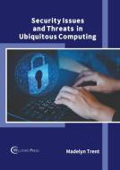 Security Issues and Threats in Ubiquitous Computing edito da WILLFORD PR