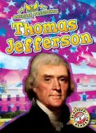 Thomas Jefferson di Rebecca Pettiford edito da BLASTOFF READERS