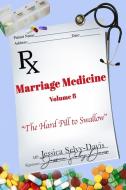 Marriage Medicine Volume 8 di Jessica Selvy-Davis edito da Lulu.com