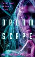 DreamScape di Antonia Rachel Ward edito da UNICORN PUB GROUP