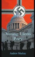 Young Lions Prey di Andrew Mackay edito da New Generation Publishing