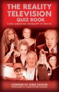 The Reality Television Quiz Book di Chris Cowlin edito da Apex Publishing Ltd