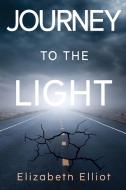 Journey to the light di Elizabeth Elliot edito da Vanguard Press