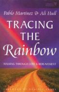 Tracing The Rainbow di Pablo Martinez edito da Authentic Lifestyle