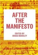 After the Manifesto di Craig Buckley edito da Columbia University Press