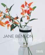 Jane Benson: Half-Truths di ,Jane Benson edito da BLACK DOG ARCHITECTURE