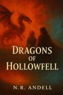 Dragons of Hollowfell di N R Andell edito da Independently Published
