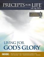 Precepts for Life Study Companion: Living for God's Glory di Kay Arthur edito da Precept Minstries International