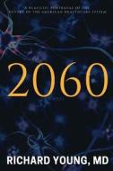 2060 di Richard Young edito da LIGHTNING SOURCE INC
