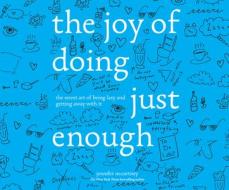 The Joy of Doing Just Enough: The Secret Art of Being Lazy and Getting Away with It di Jennifer McCartney edito da Dreamscape Media
