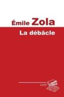 La Débâcle di Emile Zola edito da Createspace Independent Publishing Platform