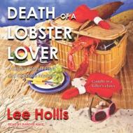 Death of a Lobster Lover di Lee Hollis edito da Tantor Audio