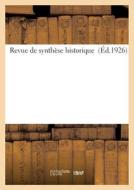 Revue De Synthese Historique (Ed.1926) di SANS AUTEUR edito da Hachette Livre - BNF
