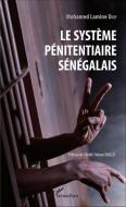 Le système pénitentiaire sénégalais di Mohamed Lamine Diop edito da Editions L'Harmattan