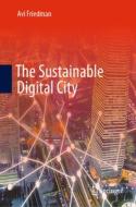 The Sustainable Digital City di Avi Friedman edito da Springer International Publishing