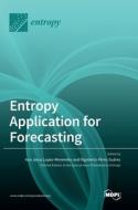 Entropy Application for Forecasting di ANA JES S MEN NDEZ edito da MDPI AG