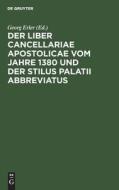 Der Liber Cancellariae Apostolicae vom Jahre 1380 und der Stilus palatii abbreviatus di NO CONTRIBUTOR edito da De Gruyter