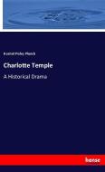 Charlotte Temple di Harriet Pixley Plumb edito da hansebooks