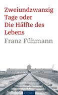 Zweiundzwanzig Tage oder die Hälfte des Lebens di Franz Fühmann edito da Hinstorff Verlag GmbH