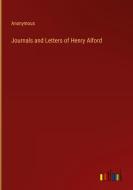 Journals and Letters of Henry Alford di Anonymous edito da Outlook Verlag