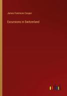 Excursions in Switzerland di James Fenimore Cooper edito da Outlook Verlag