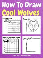 How To Draw Cool Wolves di Wl Coloringbooks edito da WeLove ColoringBooks