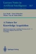 A Future for Knowledge Acquisition edito da Springer Berlin Heidelberg