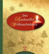 Das Bonhoeffer Weihnachtsbuch di Dietrich Bonhoeffer, Susanne Dreß edito da Guetersloher Verlagshaus