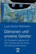 Dämonen und unreine Geister di Luzia Sutter Rehmann edito da Guetersloher Verlagshaus