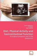 Diet, Physical Activity and Gastrointestinal Function di Emma Derbyshire, Jill Davies, Peter Dettmar edito da VDM Verlag