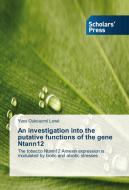 An investigation into the putative functions of the gene Ntann12 di Yves Oukouomi Lowé edito da SPS