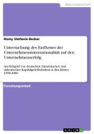 Untersuchung des Einflusses der Unternehmensinternationalität auf den Unternehmenserfolg di Romy Stefanie Becker edito da GRIN Verlag