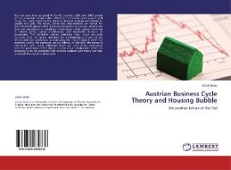 Austrian Business Cycle Theory and Housing Bubble di Jakub Skala edito da LAP Lambert Academic Publishing