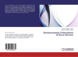 Entrepreneurial Orientations Of Rural Women di Daniel Temesgen Gelan, Getachew Tadesse Wedajo edito da LAP Lambert Academic Publishing