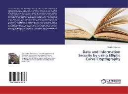 Data and Information Security by using Elliptic Curve Cryptography di Obaidur Rahaman edito da LAP Lambert Academic Publishing