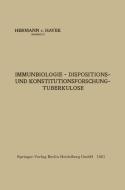 Immunbiologie - Dispositions- und Konstitutionsforschung - Tuberkulose di Hermann von Hayek edito da Springer Berlin Heidelberg